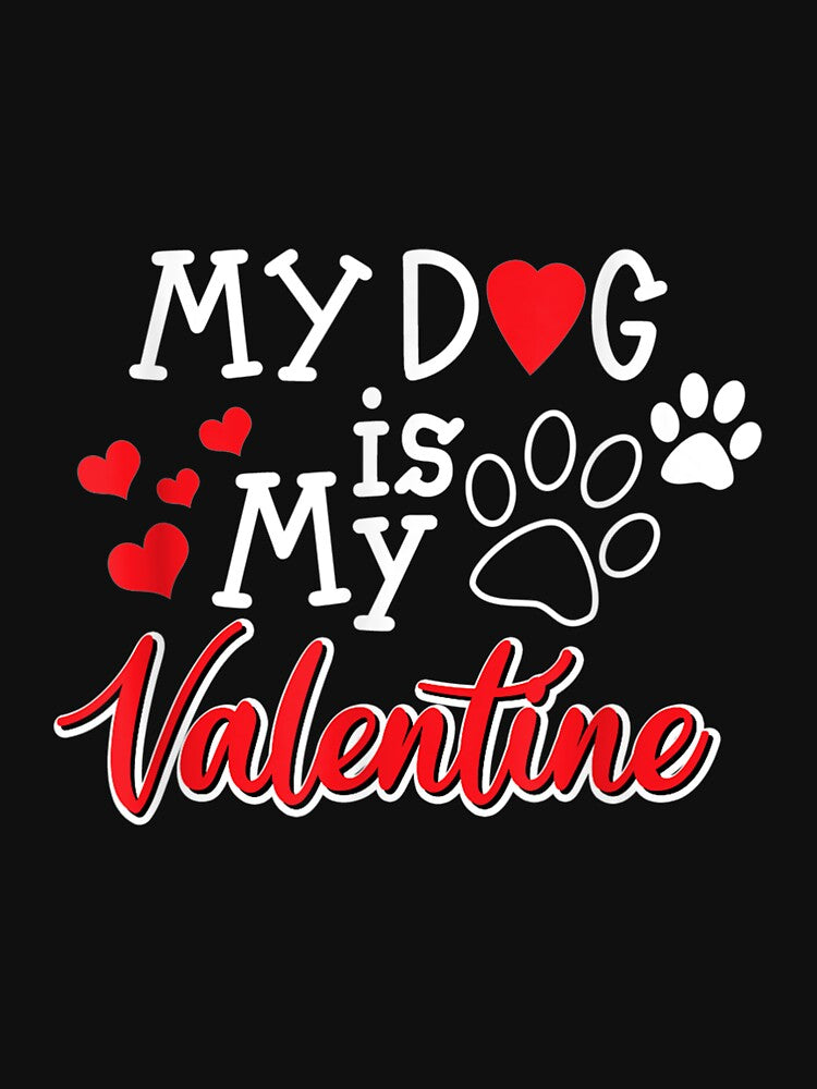 My Dog Is My Valentine Cute Valentine For Dog Lover by ninapfvu T-Shirts, Hoodie, Sweatshirt | BlankRebels.com (Image 3)