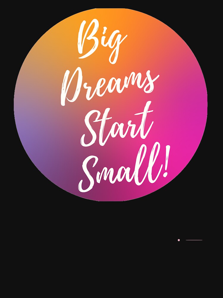 Big Dreams Start Small by Brutebabby T-Shirts, Hoodie, Sweatshirt | BlankRebels.com (Image 3)