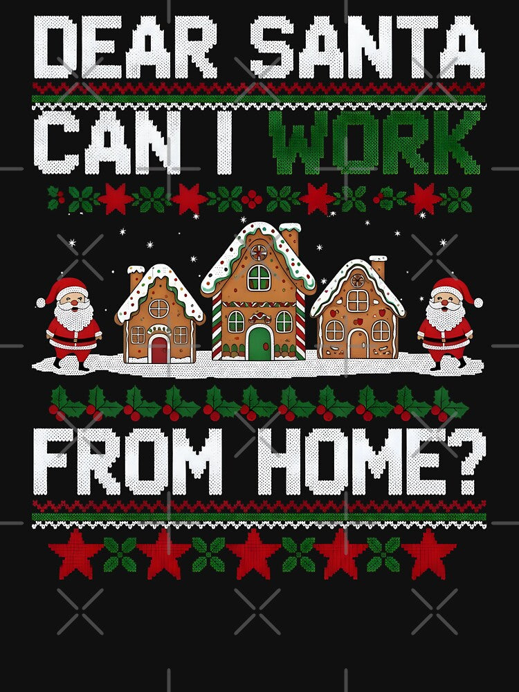 Funny Dear Santa Can I Work from Home Ugly Christmas Sweater by BakeryDozen