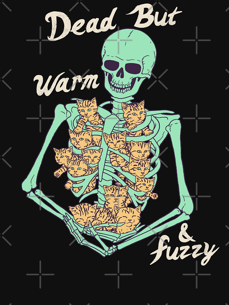 Dead But Warm & Fuzzy by wytrab8