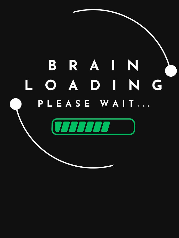 Brain loading… please wait by dainea T-Shirts, Hoodie, Sweatshirt | BlankRebels.com (Image 3)