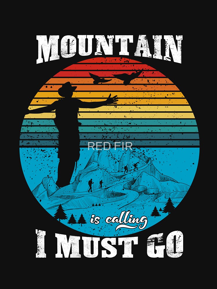 Mountain Is Calling I Must Go by RED FIR T-Shirts, Hoodie, Sweatshirt | BlankRebels.com (Image 3)