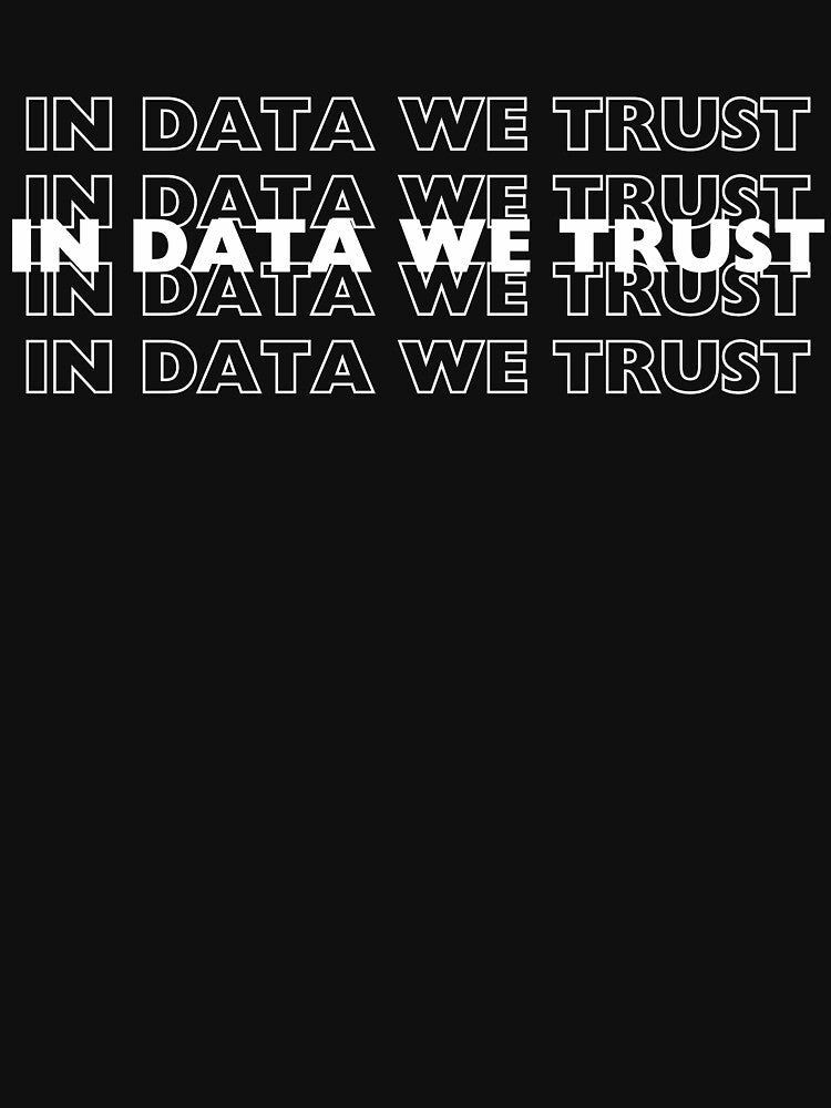 In data we trust by creativemondays T-Shirts, Hoodie, Sweatshirt | BlankRebels.com (Image 3)