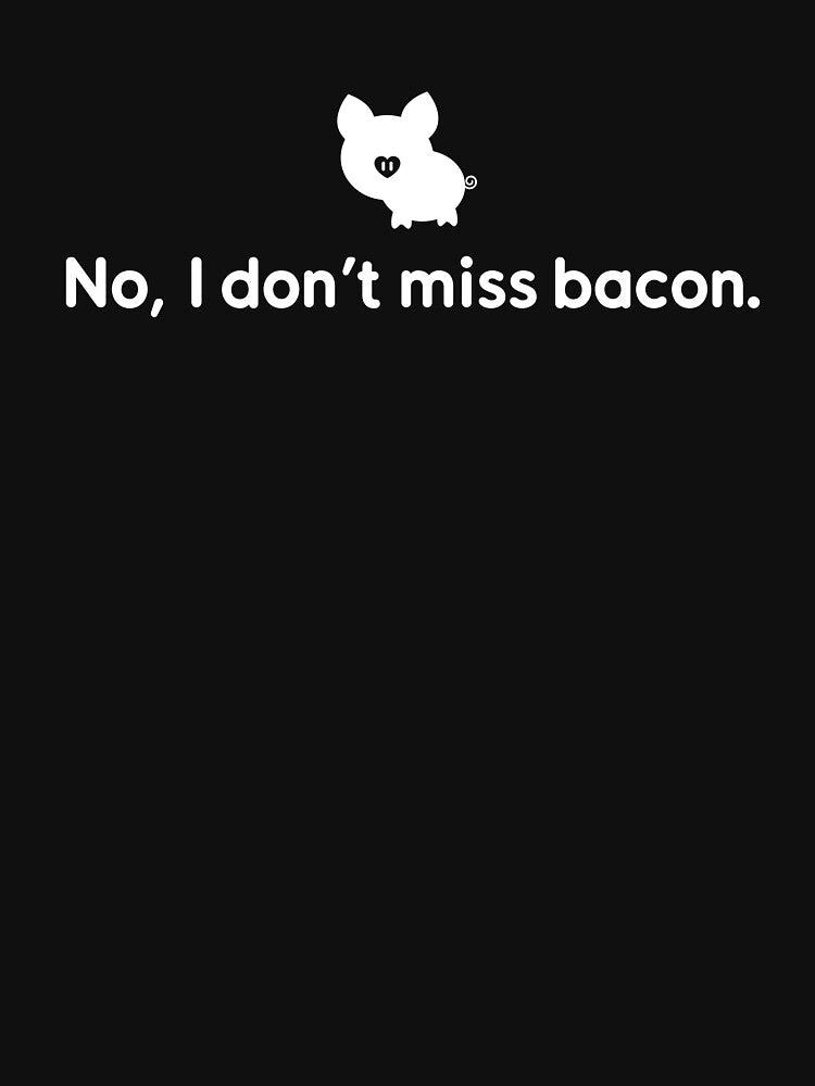 No, I don't miss bacon by nobletonmerch T-Shirts, Hoodie, Sweatshirt | BlankRebels.com (Image 3)