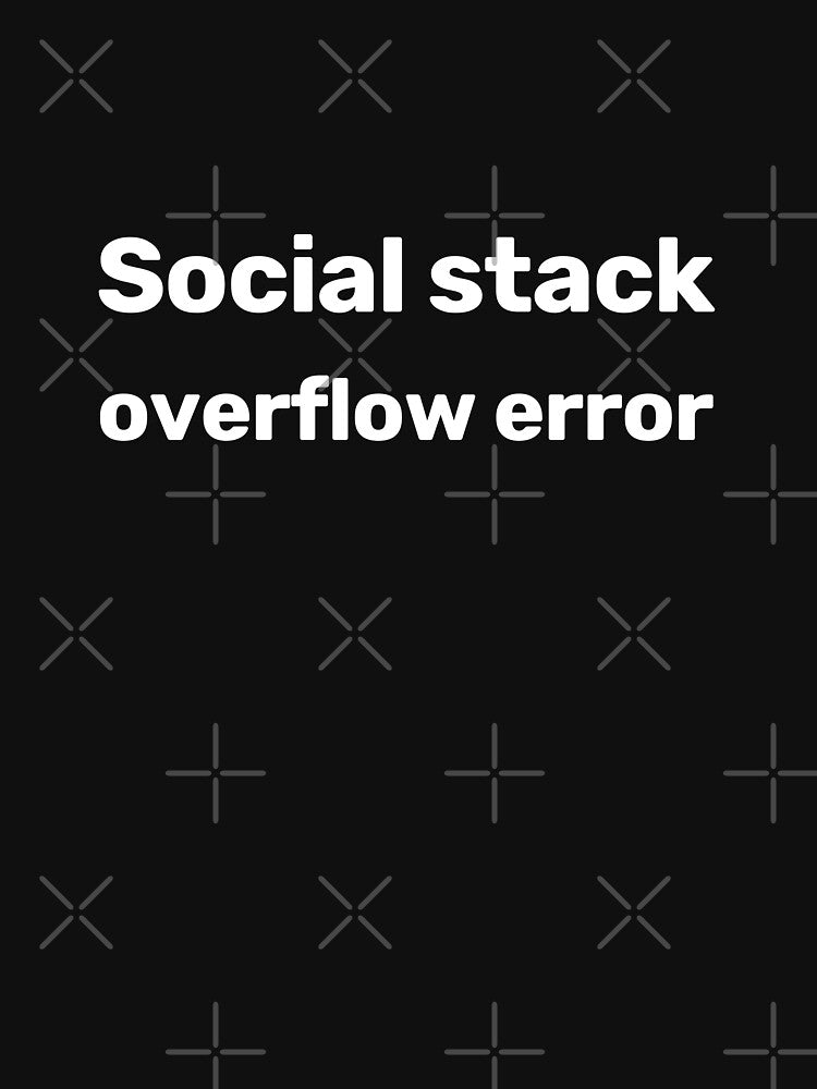 Social Stack Overflow Error by WitNQuiet T-Shirts, Hoodie, Sweatshirt | BlankRebels.com (Image 3)