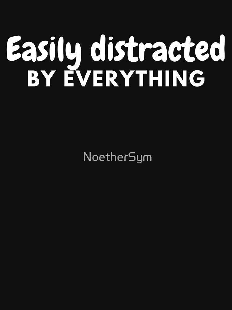 I have ADHD, I get distracted by everything by NoetherSym T-Shirts, Hoodie, Sweatshirt | BlankRebels.com (Image 3)