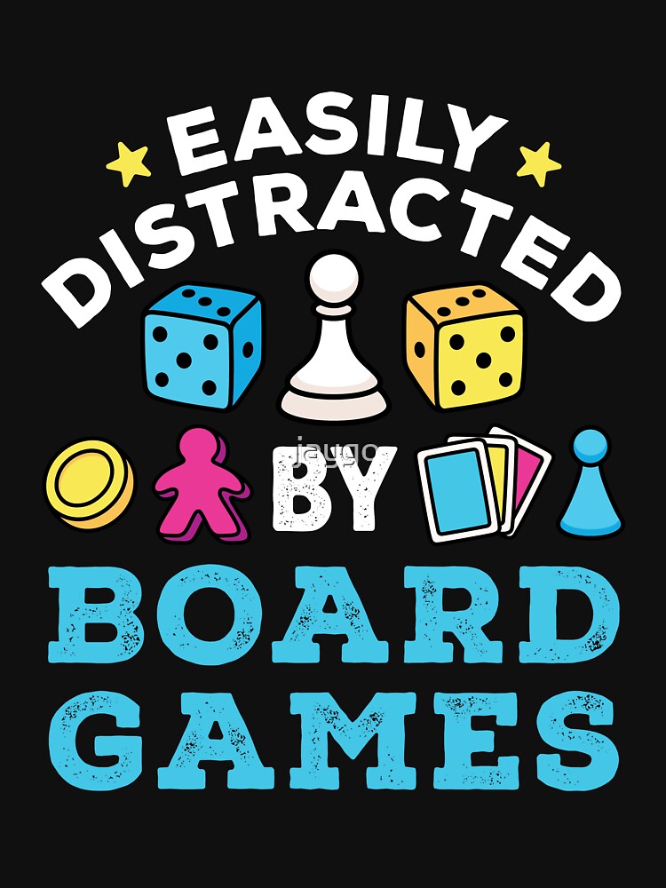 Easily Distracted by Board Games by jaygo T-Shirts, Hoodie, Sweatshirt | BlankRebels.com (Image 3)