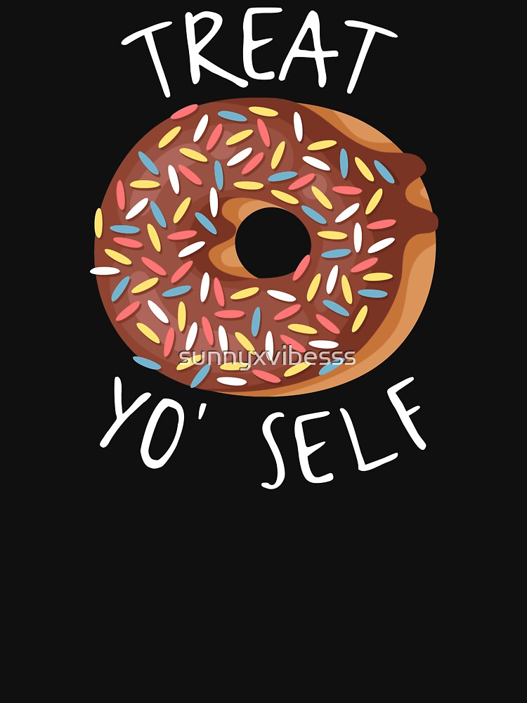 Treat Yo' Self // Donut by sunnyxvibesss T-Shirts, Hoodie, Sweatshirt | BlankRebels.com (Image 3)