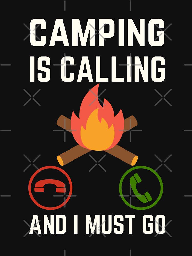Camping Is Calling And I Must Go, Camping Lover, Camping Quote, Camping Lover by AMINE  ★★★★★ T-Shirts, Hoodie,... (Image 3)
