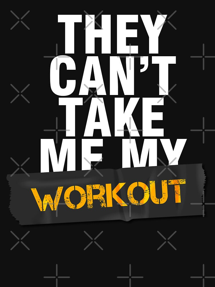 They Can`t Take Me My Workout by Urosek T-Shirts, Hoodie, Sweatshirt | BlankRebels.com (Image 3)
