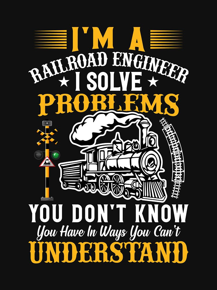 I'm A Railroad Engineer Solve Problems, Steam Train Engine Locomotive for Train Fan Enthusiast or Driver by... (Image 3)