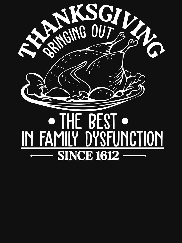 Bringing Out The Best In Family Dysfunction Since 1612 by JuliWaddle240 T-Shirts, Hoodie, Sweatshirt (Image 3)