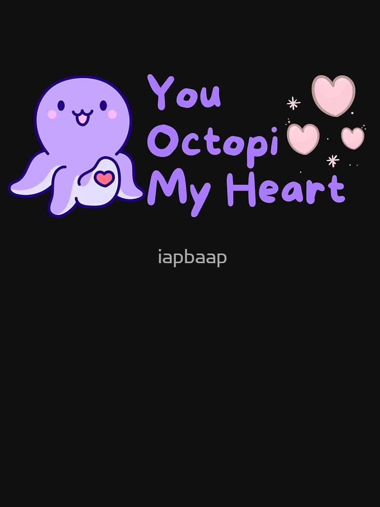 You Octopi my heart - Kawaii design by iapbaap T-Shirts, Hoodie, Sweatshirt | BlankRebels.com (Image 3)