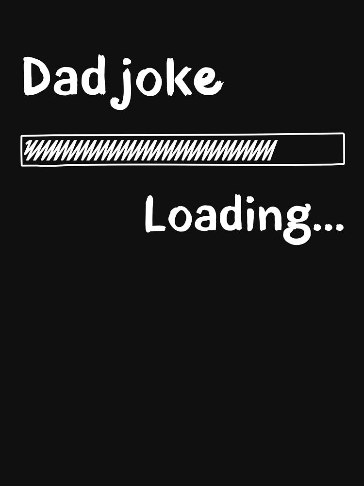 Funny Dad Joke Loading - Humorous Dad Gift, Punny Shirt by MatPigeon Hoodie, Sweatshirt | BlankRebels.com (Image 3)