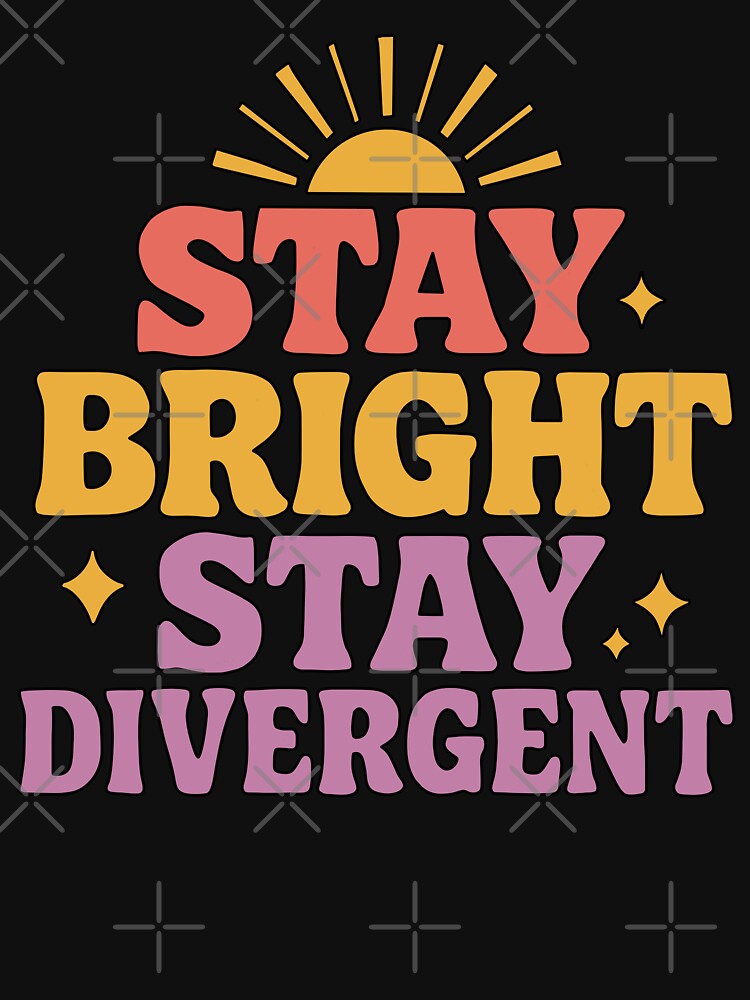Stay Bright, Stay Divergent by She Wears Flannel T-Shirts, Hoodie, Sweatshirt | BlankRebels.com (Image 3)