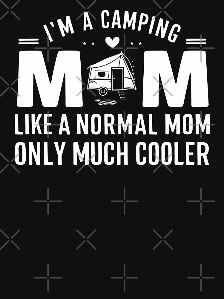 Funny I'm a Camping Mom Like a Normal Mom Only Much Cooler by 07Art T-Shirts, Hoodie, Sweatshirt | BlankRebels.com (Image 3)