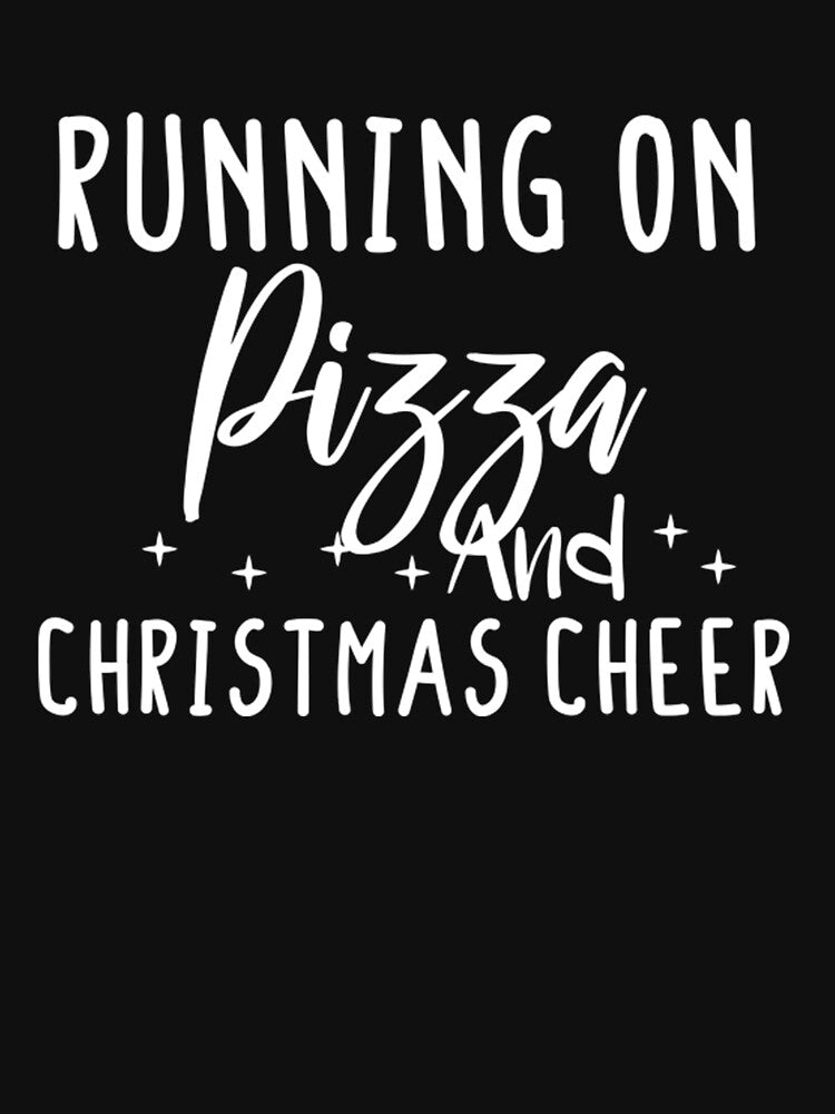Running on Pizza And Christmas Cheer by TED-DESIGN T-Shirts, Hoodie, Sweatshirt | BlankRebels.com (Image 3)
