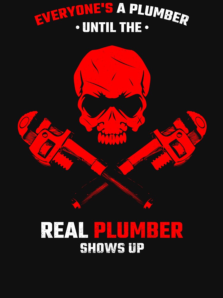 Funny Plumber Quote Plumber Quotes T-Shirts, Hoodie, Sweatshirt