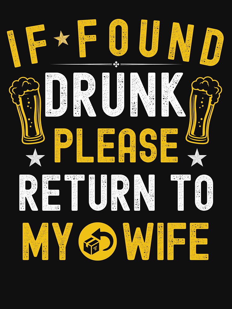 If Found Drunk Return To My Wife Couples Funny Drinking by Sukhumpan T-Shirts, Hoodie, Sweatshirt | BlankRebels.com (Image 3)