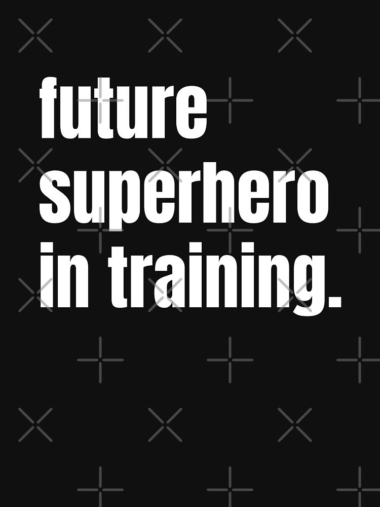 Future Superhero in Training | Funny Heroic Quote | Aspiring Superhero Design | Playful Kid’s Motivation |... (Image 3)
