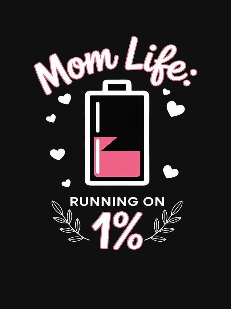 Mom Life Running on 1 Percent Funny Tired Happy Mother's Day by Voidbinder T-Shirts, Hoodie, Sweatshirt (Image 3)