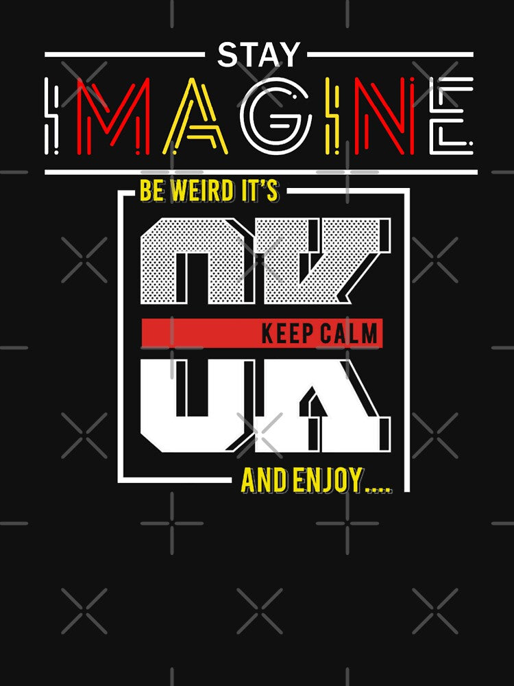 Stay Imagine Be Weird It's Ok Keep Calm And Enjoy by darknessjeff86 T-Shirts, Hoodie, Sweatshirt | BlankRebels.com (Image 3)