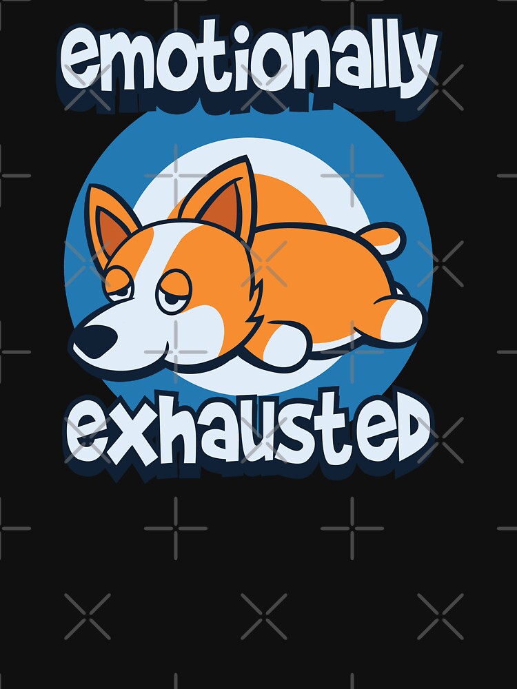 Emotionally Exhausted Corgi by pixeldsigns T-Shirts, Hoodie, Sweatshirt | BlankRebels.com (Image 3)