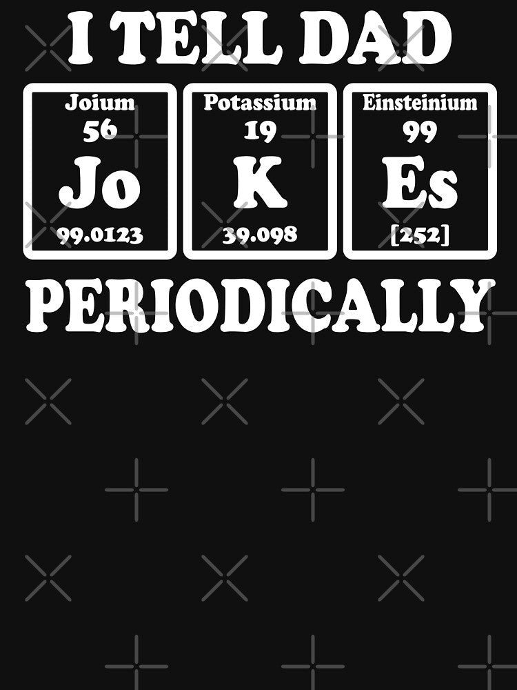 Men’s I Tell Dad Jokes Periodically - Funny Science by ScienceCorner