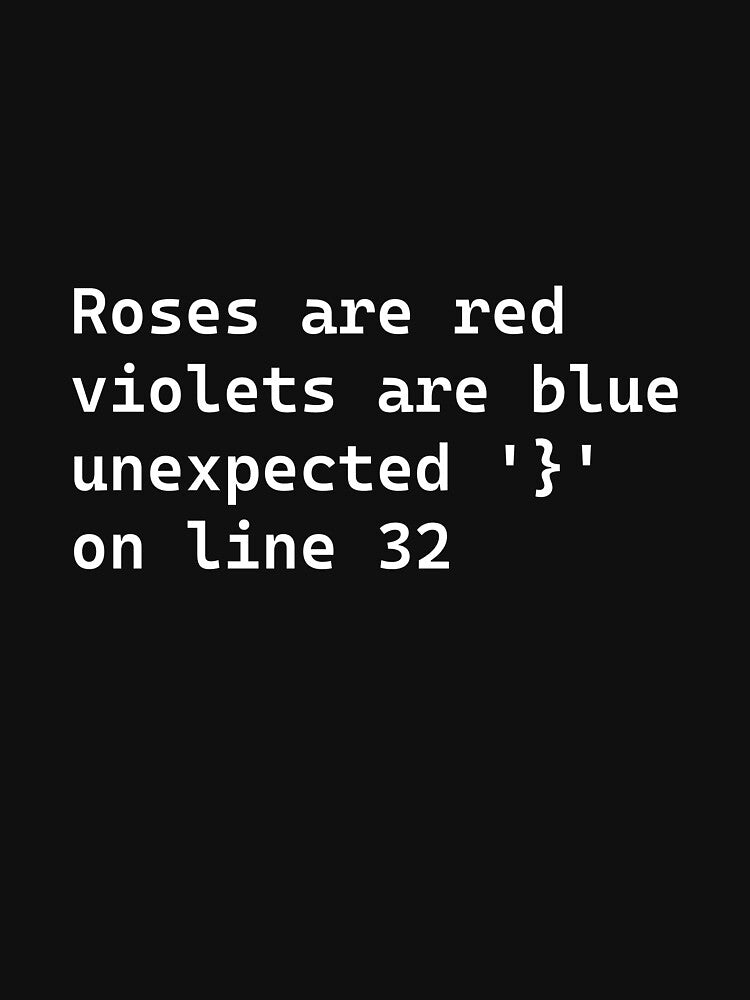 Roses Are Red, Violets Are Blue – Programmer Error Joke Typography Design by OffSignal T-Shirts, Hoodie, Sweatshirt (Image 3)