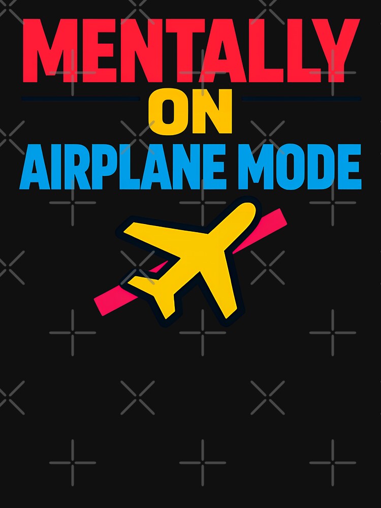 Mentally on Airplane Mode Funny Digital Detox Design by TeeTimeTreasure T-Shirts, Hoodie, Sweatshirt (Image 3)
