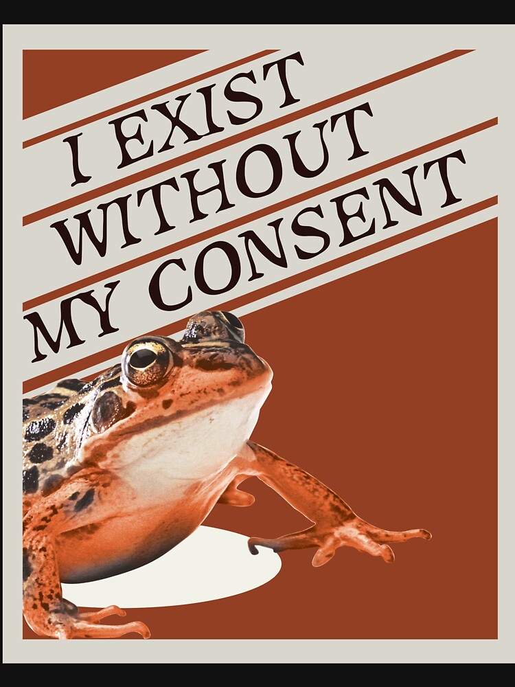 I Exist Without My Consent by Will Kramer