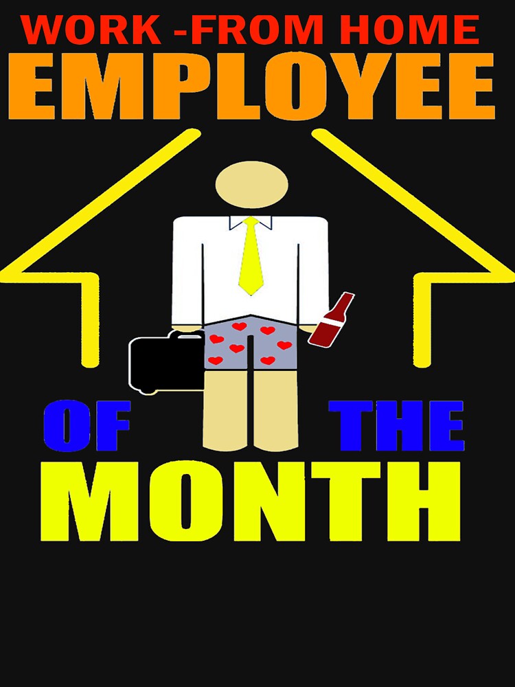 Back To Back Work From Home Employee Of The Month by JOE4SHOP T-Shirts, Hoodie, Sweatshirt | BlankRebels.com (Image 3)