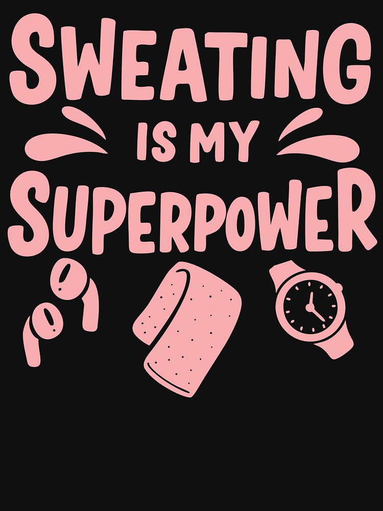 Sweating is my Superpower by Hcelement1 T-Shirts, Hoodie, Sweatshirt | BlankRebels.com (Image 3)