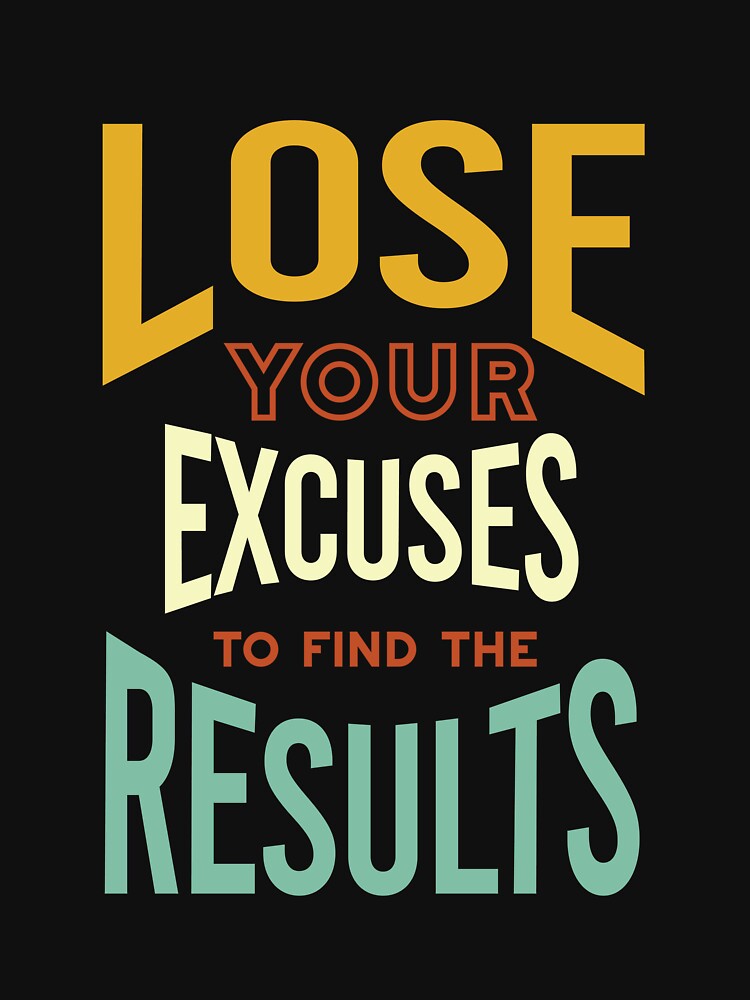 Fitness Motivation Lose Your Excuses to Find Results by whyitsme T-Shirts, Hoodie, Sweatshirt | BlankRebels.com (Image 3)