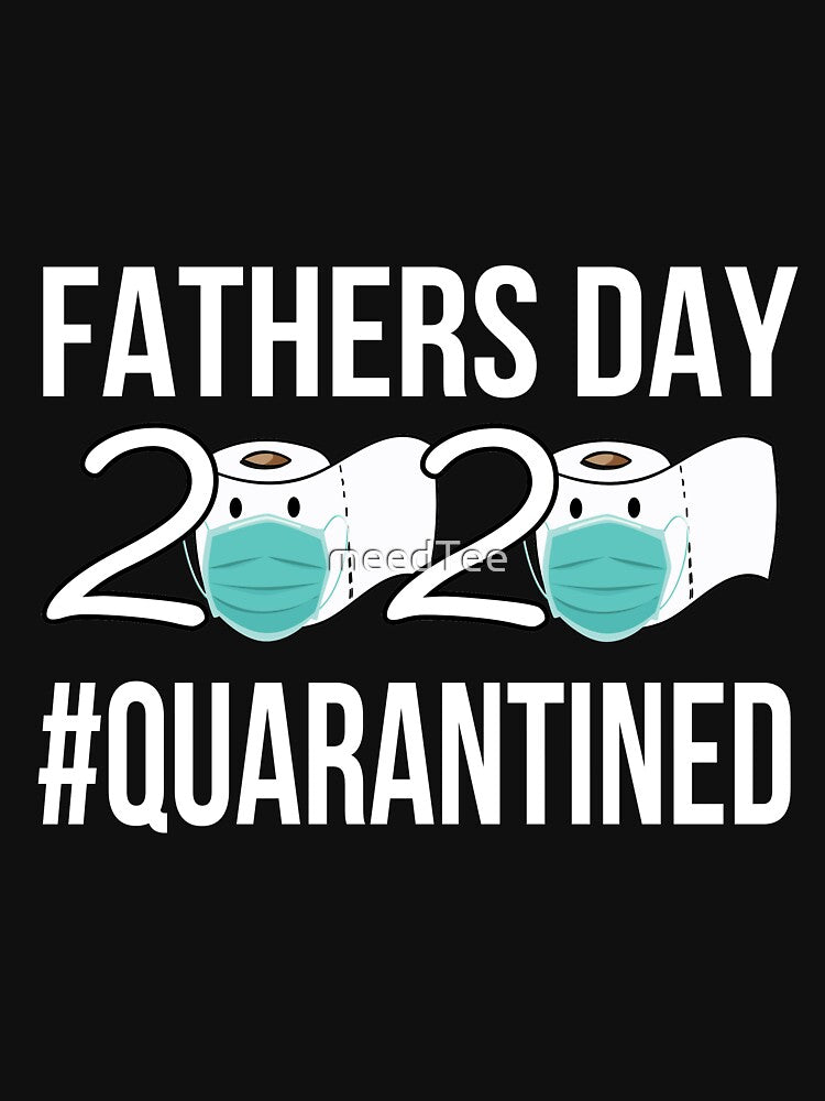 Father's Day 2020 Quarantined | Fathers Day Quarantine by meedTee T-Shirts, Hoodie, Sweatshirt | BlankRebels.com (Image 3)