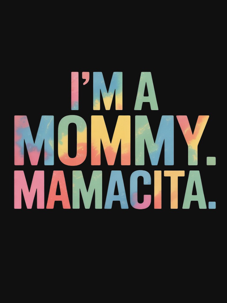 I'm A Mommy Mamacita Funny Mom Quote Saying by DavidBBattista T-Shirts, Hoodie, Sweatshirt | BlankRebels.com (Image 3)
