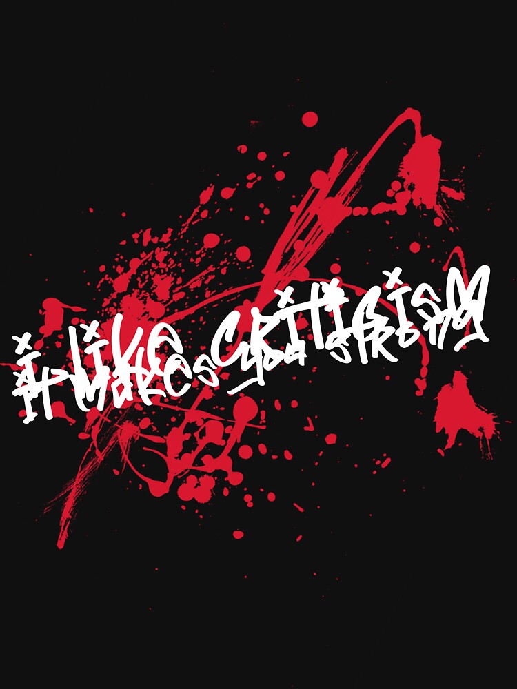 I like criticism if makes you strong by sreckov-desig T-Shirts, Hoodie, Sweatshirt | BlankRebels.com (Image 3)