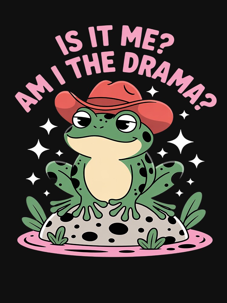 Drama Frog Funny Sassy Humor Cowboy Hat Meme T-Shirts, Hoodie, Sweatshirt