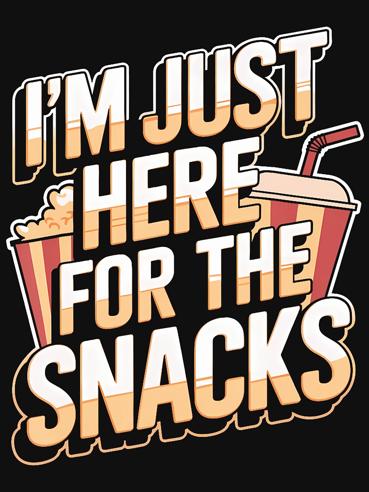 I'M Just Here For The Snacks Funny Food Lover Foodie by kalvigbobart T-Shirts, Hoodie, Sweatshirt | BlankRebels.com (Image 3)
