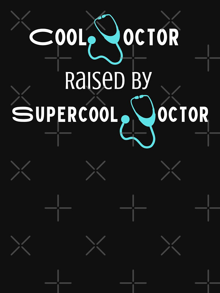 Cool Doctor Raised by Supercool Doctor by TheTuckTag T-Shirts, Hoodie, Sweatshirt | BlankRebels.com (Image 3)