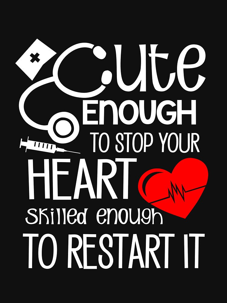 cute enough to stop your heart skilled enough to restart it by KirstixCo T-Shirts, Hoodie, Sweatshirt (Image 3)