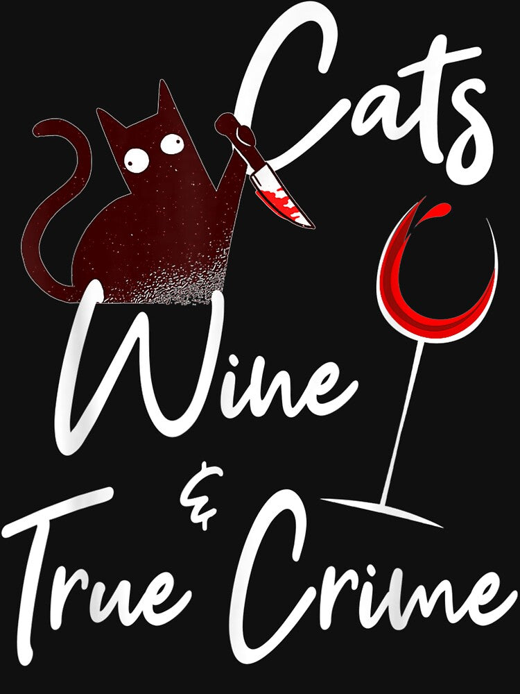True Crime Cat Lover Wine True Crime Shows Junkie Gift by MytressArts T-Shirts, Hoodie, Sweatshirt (Image 3)