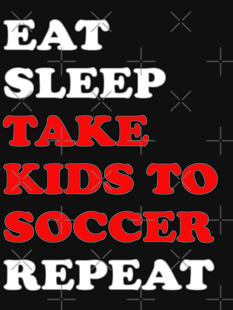 Eat Sleep Take Kids To Soccer Repeat T-Shirt Gift For Team Player Goalie Sport Funny Gift Soccer Lacrosse Hockey Parent League by arcadetoystore