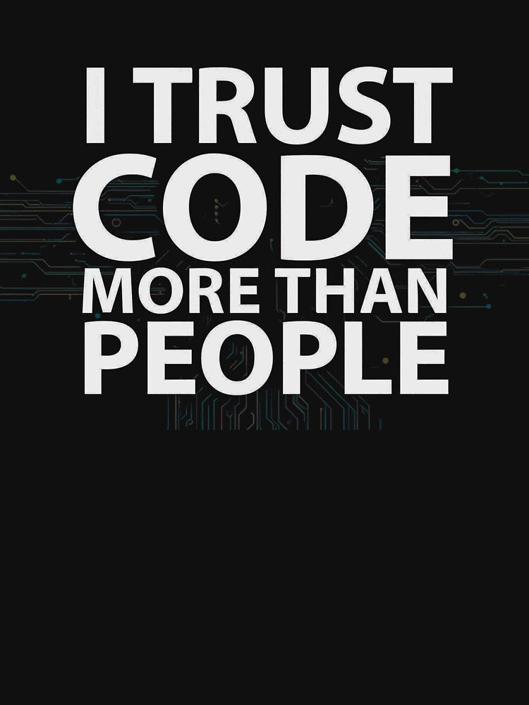 I Trust Code More Than People. by AtramentowySen T-Shirts, Hoodie, Sweatshirt | BlankRebels.com (Image 3)