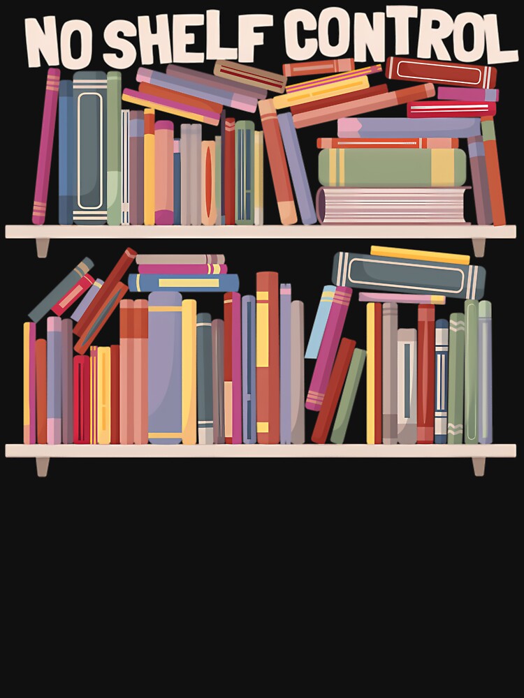 Avid Reader Shelf Control Bookworm Bibliophile by nb3qibab T-Shirts, Hoodie, Sweatshirt | BlankRebels.com (Image 3)