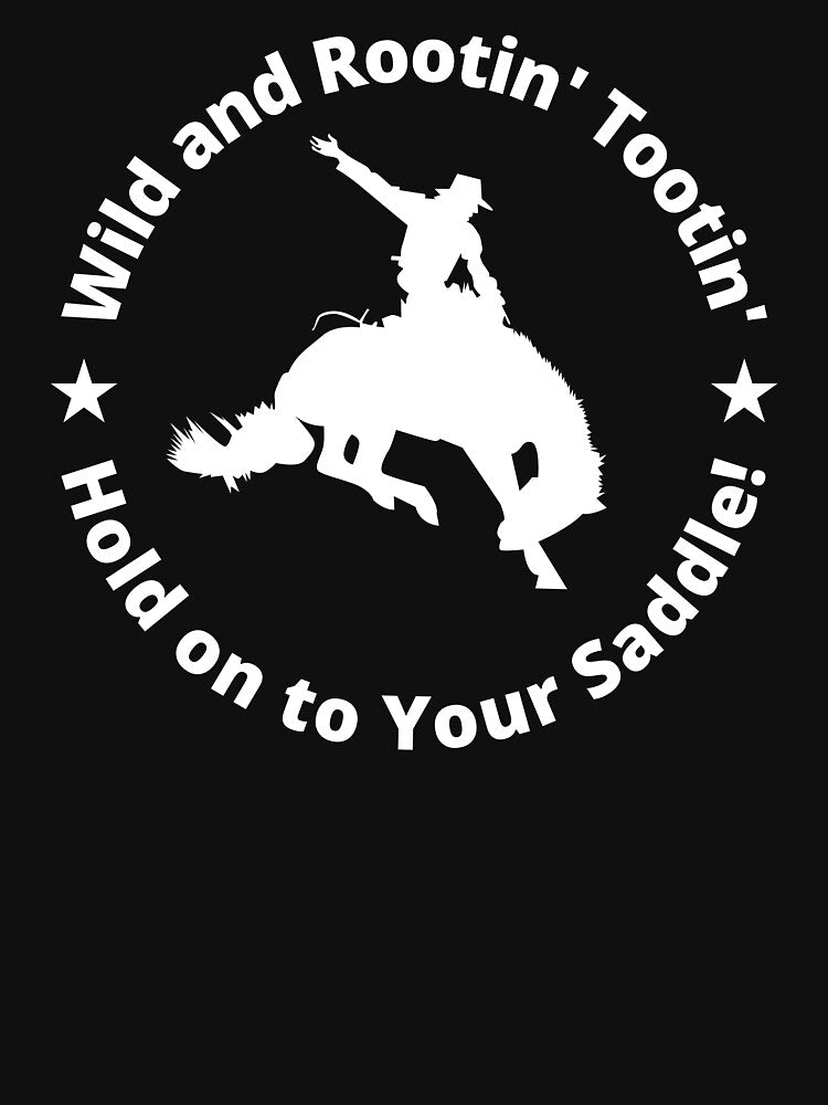 Wild and Rootin' Tootin' - Hold on to Your Saddle! Crazy ride. by Maciek63 T-Shirts, Hoodie, Sweatshirt (Image 3)