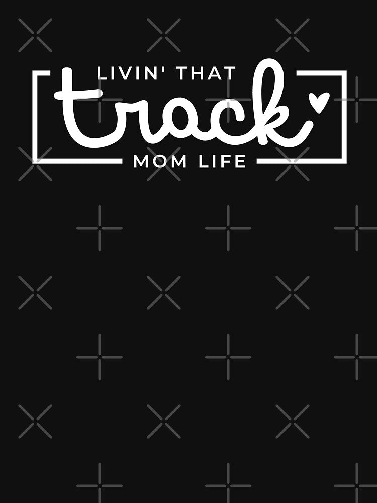 Livin That Track Mom Life, Track Mom, Track Mama,Track and Field Mom, Sports Mom Life by singRsong T-Shirts,... (Image 3)