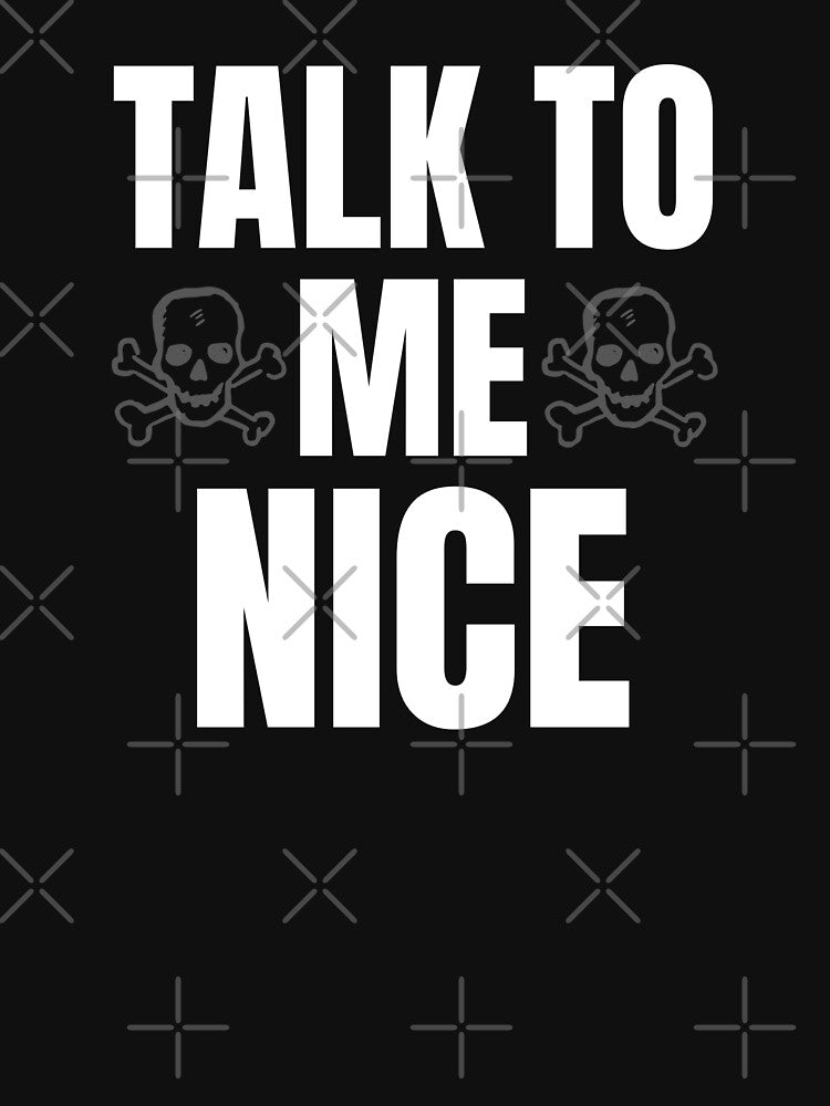 Funny Talk To Me Nice Classic Quote by Zuuag T-Shirts, Hoodie, Sweatshirt | BlankRebels.com (Image 3)