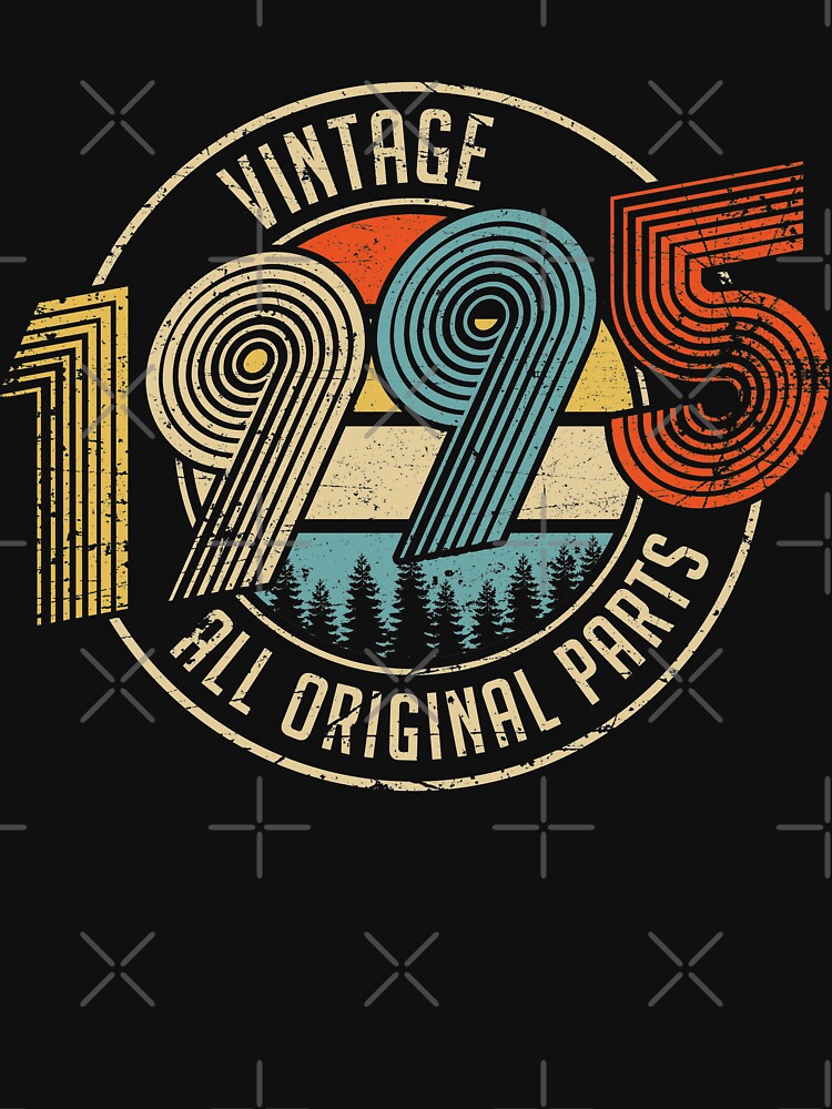 Vintage 1995 All Original Parts birthday gifts by John Patsen T-Shirts, Hoodie, Sweatshirt | BlankRebels.com (Image 3)
