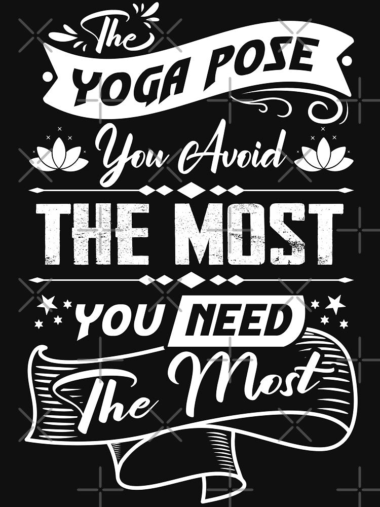 The yoga pose you avoid the most, you need the most. by Beefytee T-Shirts, Hoodie, Sweatshirt | BlankRebels.com (Image 3)